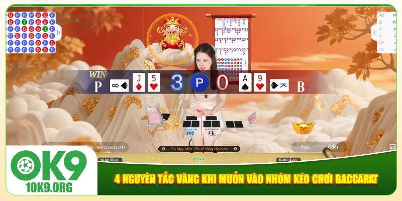 4 nguyên tắc vàng khi muốn vào nhóm kéo chơi Baccarat 4 nguyên tắc vàng khi muốn vào nhóm kéo chơi Baccarat