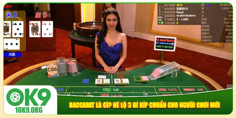 Baccarat Là Gì? Hé Lộ 3 Bí Kíp Chuẩn Cho Người Chơi Mới