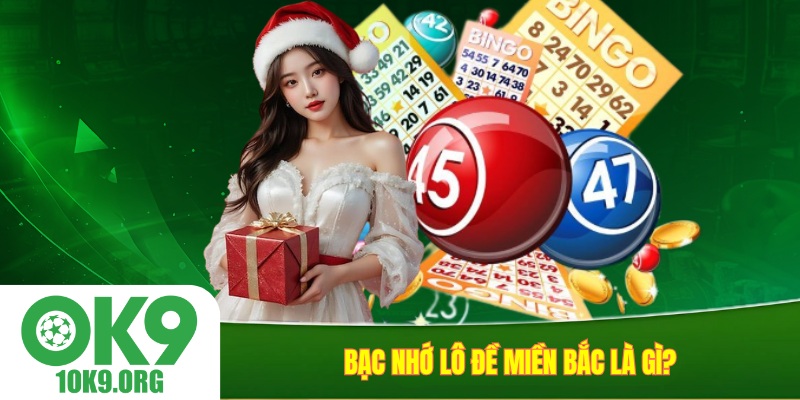 Bạc nhớ lô đề miền Bắc là gì?