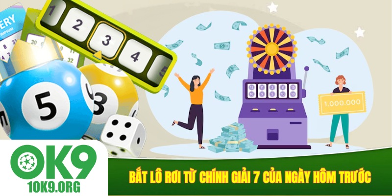 Bắt lô rơi từ chính giải 7 của ngày hôm trước