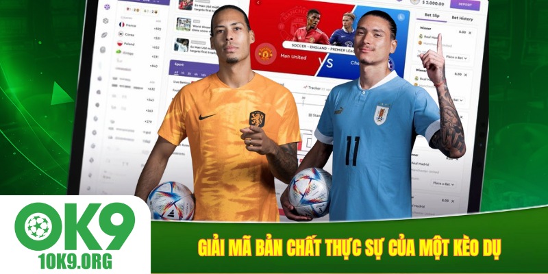 Giải mã bản chất thực sự của một kèo dụ