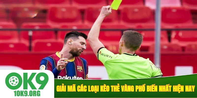 Giải mã các loại kèo thẻ vàng phổ biến nhất hiện nay