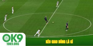 Kèo giao bóng là gì