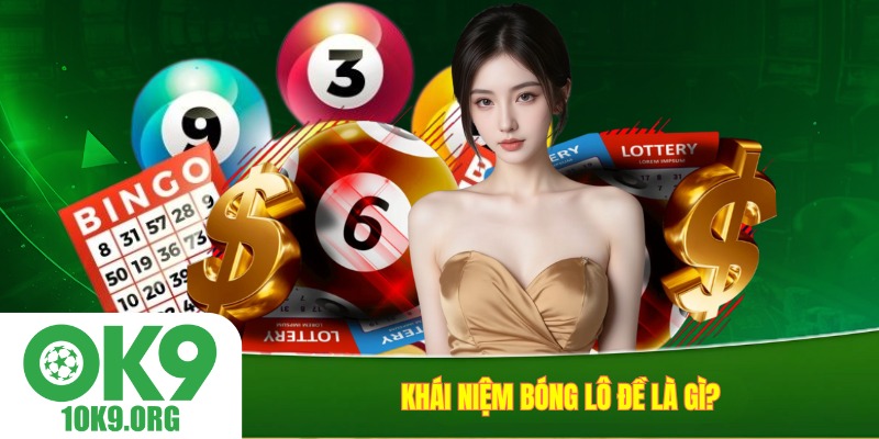 Khái niệm bóng lô đề là gì?