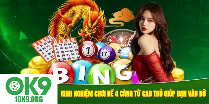 Kinh nghiệm chơi đề 4 càng từ cao thủ giúp bạn vào bờ