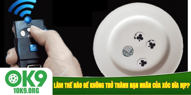 Làm thế nào để không trở thành nạn nhân của xóc đĩa bịp?