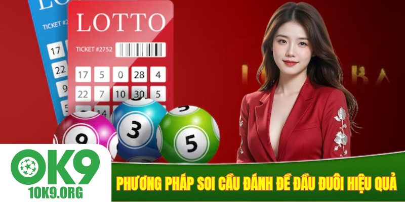 Phương pháp soi cầu đánh đề đầu đuôi hiệu quả