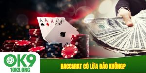 Baccarat có lừa đảo không