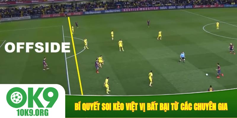 Bí quyết soi kèo việt vị bất bại từ các chuyên gia