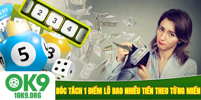 Bóc tách 1 điểm lô bao nhiêu tiền theo từng miền