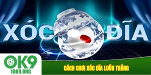 Cách chơi xóc đĩa luôn thắng