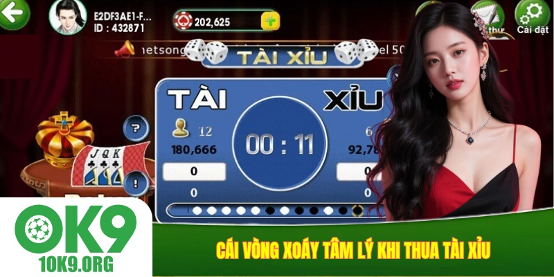 Cái vòng xoáy tâm lý khi thua tài xỉu