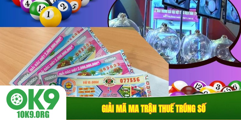 Giải mã ma trận thuế trúng số