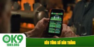Kèo tổng số bàn thắng