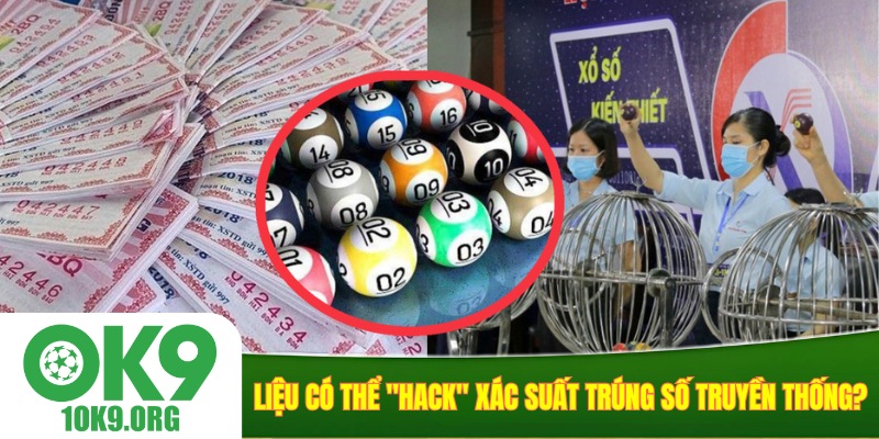 Liệu có thể "hack" xác suất trúng số truyền thống?