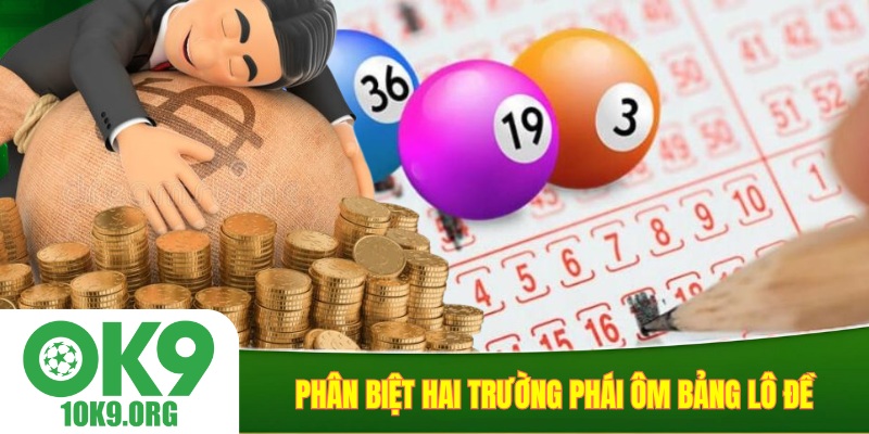 Phân biệt hai trường phái ôm bảng lô đề