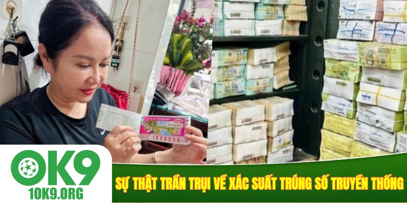Sự thật trần trụi về xác suất trúng số truyền thống