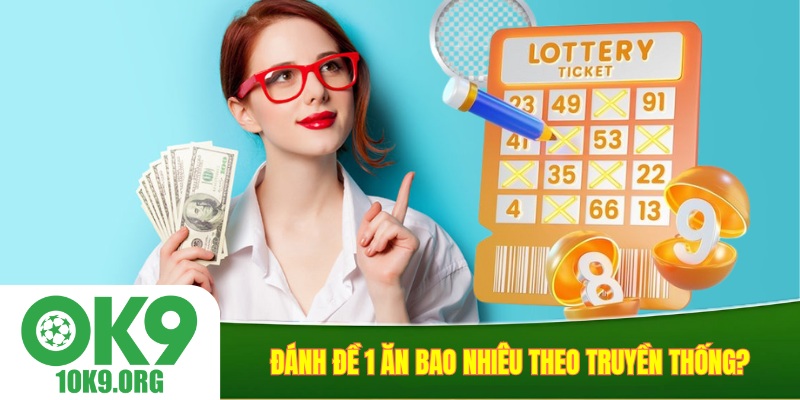 Đánh đề 1 ăn bao nhiêu theo truyền thống?